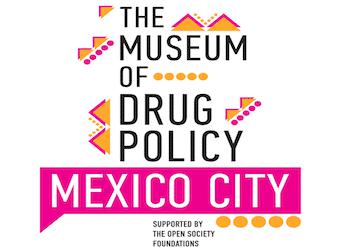 Mexico Drug Policy Museum Invites Dialogue on Prohibition Alternatives