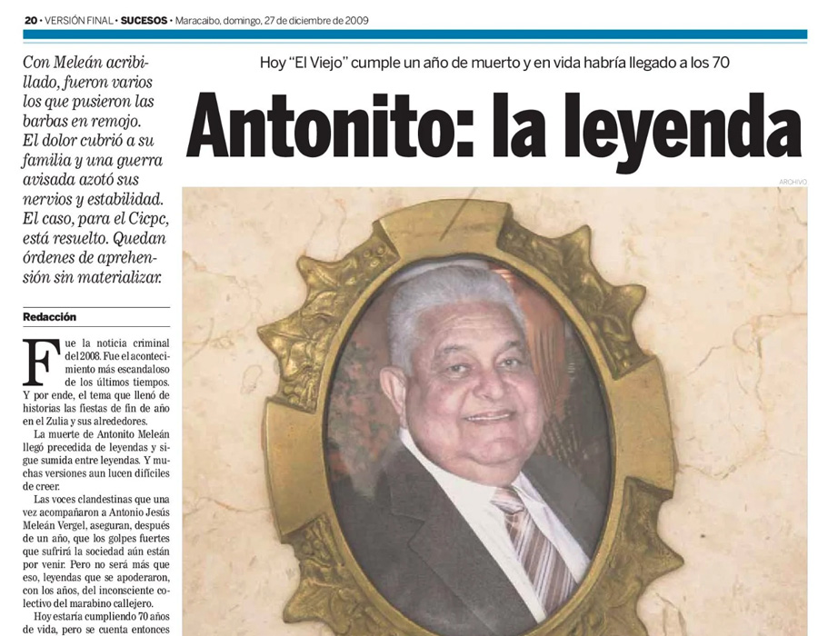 December 2009 Headline - Antonito: the legend. A Zulian newspaper recounts the life of Antonito and the rumors which began to swirl after his death Source: Versión Final